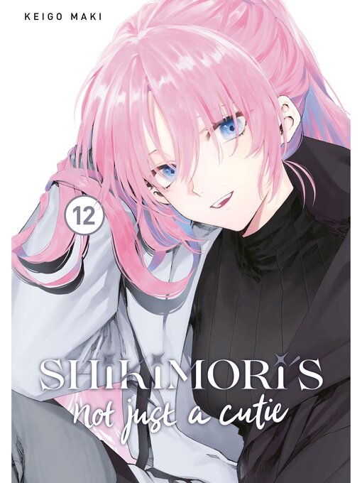 Title details for Shikimori's Not Just a Cutie, Volume 12 by Keigo Maki - Available